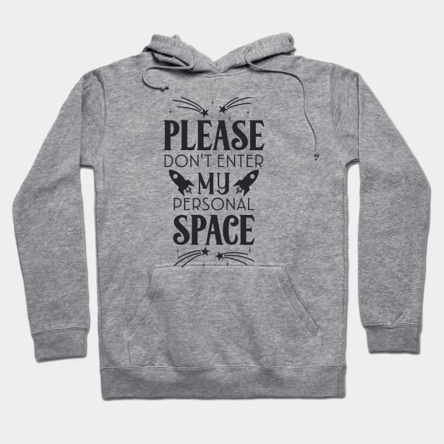 Please dont enter my personal space Hoodie by holidaystore